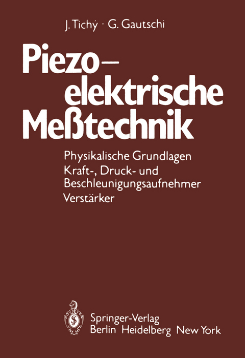Piezoelektrische Me&szlig;technik - J. Tichy, G. Gautschi