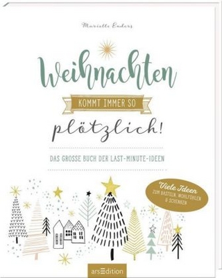 Weihnachten kommt immer so plötzlich!