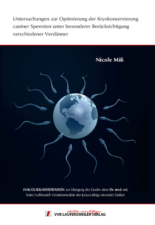 Untersuchungen zur Optimierung der Kryokonservierung caniner Spermien unter besonderer Berücksichtigung verschiedener Verdünner