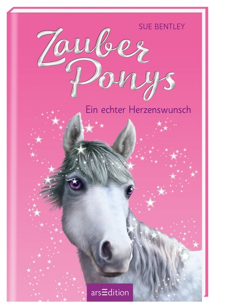 Zauberponys &ndash; Ein echter Herzenswunsch - Sue Bentley