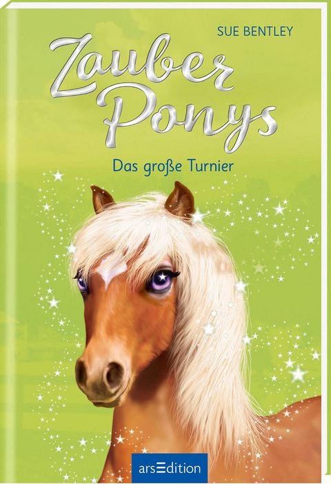 Zauberponys &ndash; Das gro&szlig;e Turnier - Sue Bentley