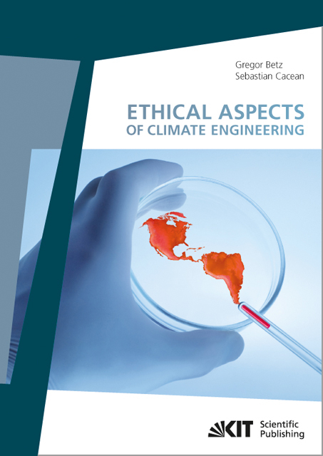 Ethical Aspects of Climate Engineering - Gregor Betz, Sebastian Cacean