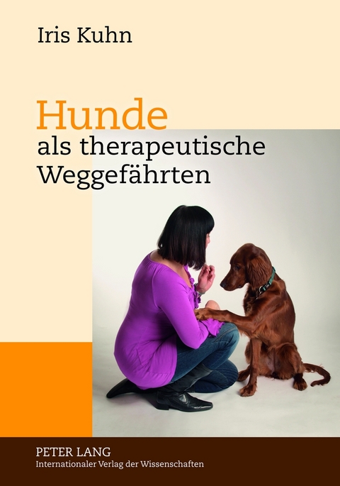 Hunde als therapeutische Weggef&auml;hrten - Iris Kuhn