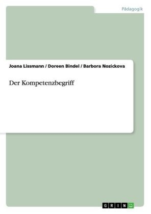 Der Kompetenzbegriff - Joana Lissmann, Doreen Bindel, Barbora Nozickova