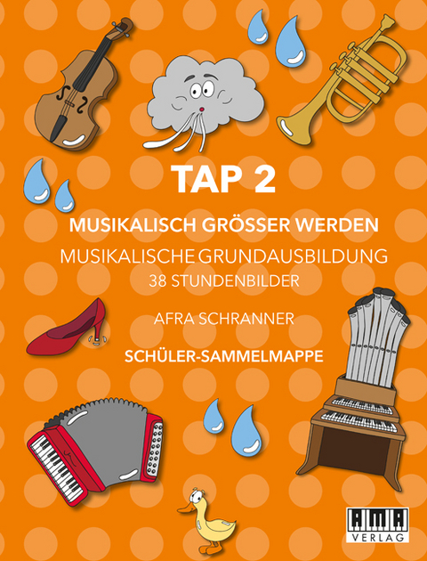 TAP 2 - Musikalisch Gr&ouml;&szlig;er Werden (Sch&uuml;ler-Mappe) - Afra Schranner