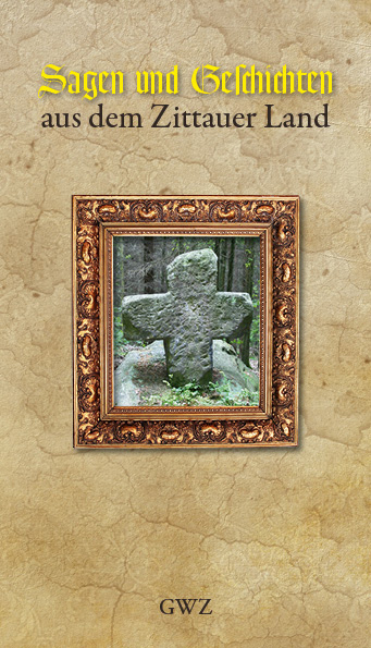 Sagen und Geschichten aus dem Zittauer Land - Gunter Oettel