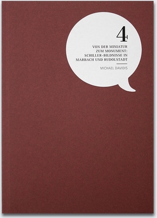 Von der Miniatur zum Monument: Schiller-Bildnisse in Marbach und Rudolstadt