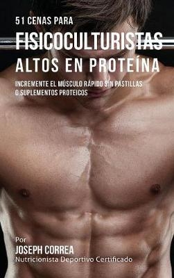 51 Cenas Para Fisicoculturistas Altos En Proteina - Joseph Correa