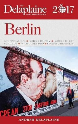 Berlin - The Delaplaine 2017 Long Weekend Guide - Andrew Delaplaine