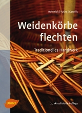 Weidenk&ouml;rbe flechten - Bernd Holtwick, Martina Fuchs, Rena Gerullis