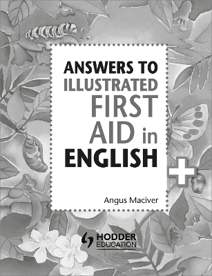 Answers to the Illustrated First Aid in English - Angus Maciver