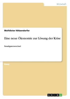 Eine neue Ökonomie zur Lösung der Krise