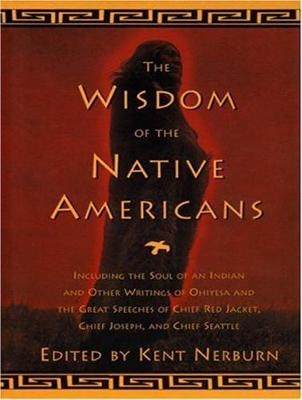 The Wisdom of the Native Americans - 