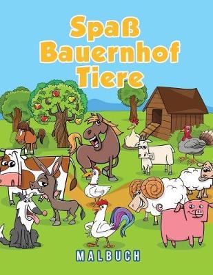 Spa&szlig; Bauernhof Tiere Malbuch - Young Scholar
