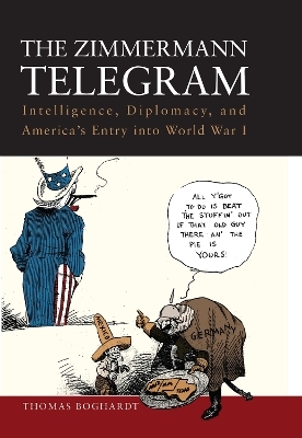 The Zimmermann Telegram - Thomas Boghardt