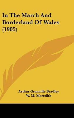 In The March And Borderland Of Wales (1905)