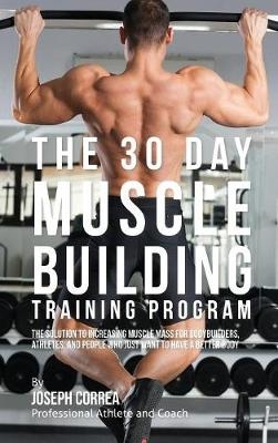 The 30 Day Muscle Building Training Program