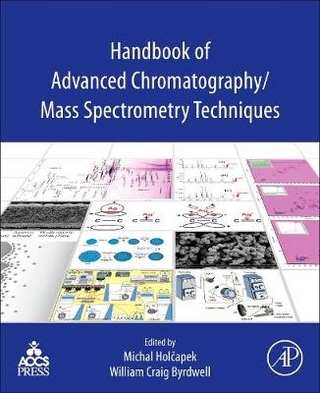 Handbook of Advanced Chromatography /Mass Spectrometry Techniques