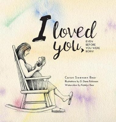 I loved you... - Caron Swensen Bear