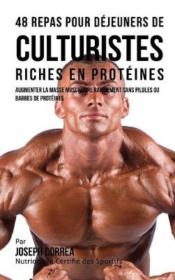 48 Repas Pour Dejeuners de Culturistes Riches En Proteines