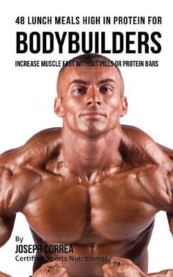48 Bodybuilder Lunch Meals High in Protein