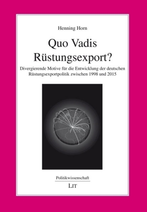 Quo Vadis Rüstungsexport? - Henning Horn