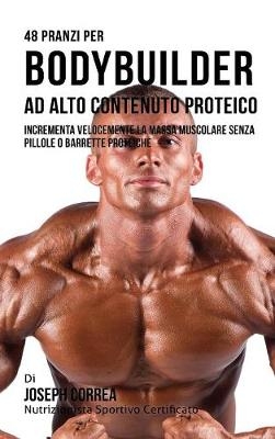 48 Pranzi Per Bodybuilder Ad Alto Contenuto Proteico