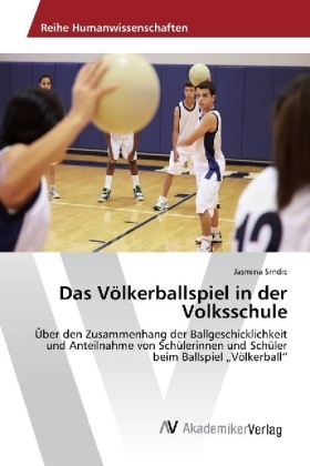 Das V&ouml;lkerballspiel in der Volksschule - Jasmina Srndic