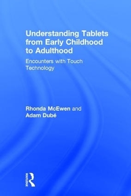 Understanding Tablets from Early Childhood to Adulthood - Rhonda McEwen, Adam Dubé