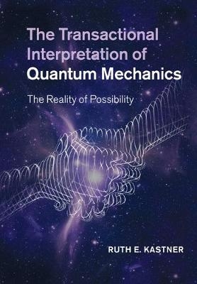 The Transactional Interpretation of Quantum Mechanics