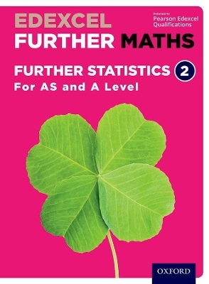 Edexcel Further Maths: Further Statistics 2 Student Book (AS and A Level) - David Bowles, Brian Jefferson, John Rayneau, Mark Rowland, Robert Wagner