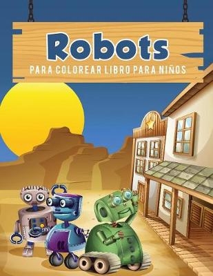 Robots para colorear libro para ni&ntilde;os - Young Scholar