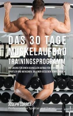 Das 30 Tage-Muskelaufbau-Trainingsprogramm