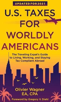 U.S. Taxes for Worldly Americans - Olivier Wagner