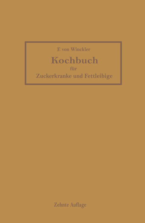 Kochbuch f&uuml;r Zuckerkranke und Fettleibige - Friederike von Winckler, F. Broxner
