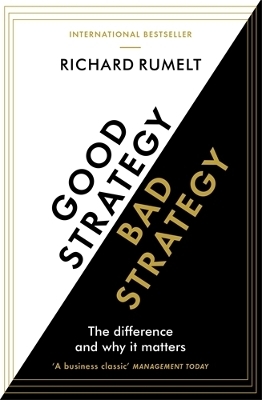 Good Strategy/Bad Strategy - Richard Rumelt