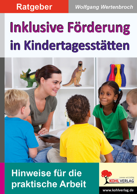 Inklusive F&ouml;rderung in Kindertagesst&auml;tten - Wolfgang Wertenbroch