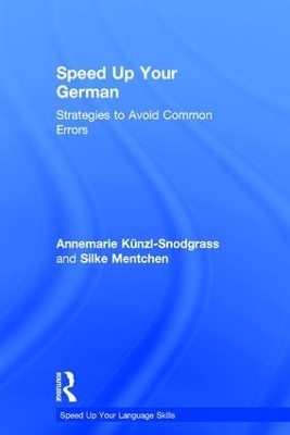Speed up your German - Annemarie Kunzl-Snodgrass, Silke Mentchen