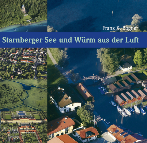 Starnberger See und W&uuml;rm aus der Luft - Franz X. Bogner