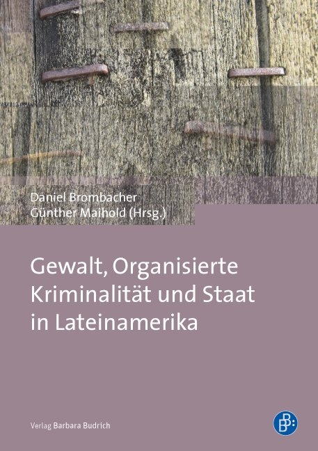 Gewalt, Organisierte Kriminalit&auml;t und Staat in Lateinamerika - 