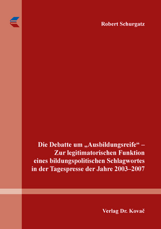 Die Debatte um „Ausbildungsreife“ – Zur legitimatorischen Funktion eines bildungspolitischen Schlagwortes in der Tagespresse der Jahre 2003–2007
