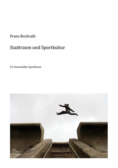 Stadtraum und Sportkultur - Franz Bockrath