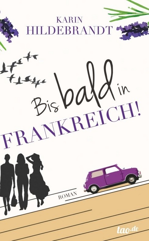 Bis bald in Frankreich! - Karin Hildebrandt