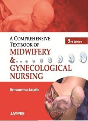 A Comprehensive Textbook of Midwifery and Gynecological Nursing, Third Edition