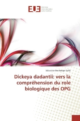 Dickeya dadantii: vers la compr&eacute;hension du role biologique des OPG - S&eacute;bastien Bontemps-Gallo