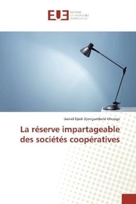 La r&eacute;serve impartageable des soci&eacute;t&eacute;s coop&eacute;ratives - Daniel Djedi Djongambolo Ohonge