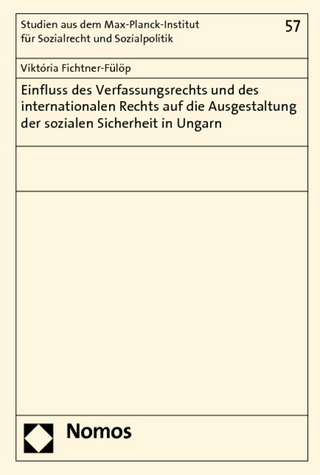 Einfluss des Verfassungsrechts und des internationalen Rechts auf die Ausgestaltung der sozialen Sicherheit in Ungarn