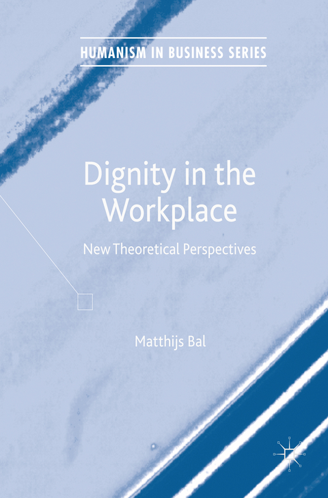 Dignity in the Workplace - Matthijs Bal
