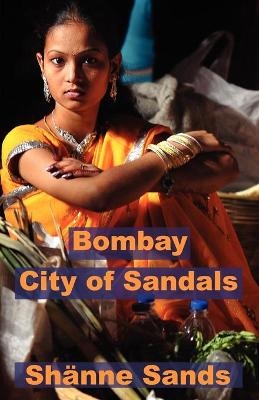 Bombay City of Sandals - Shanne Sands