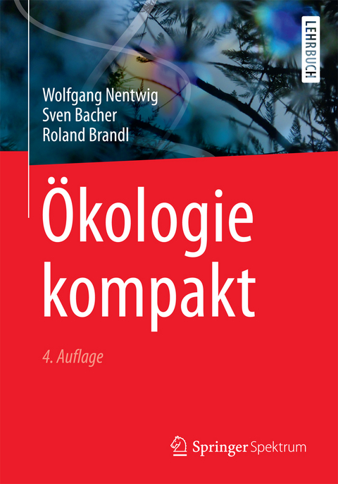 &Ouml;kologie kompakt - Wolfgang Nentwig, Sven Bacher, Roland Brandl